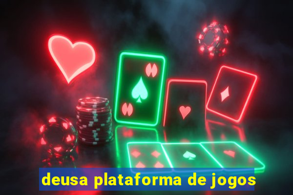 deusa plataforma de jogos